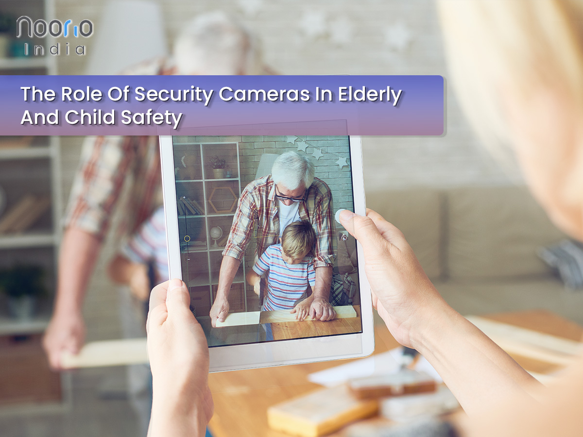 The Role of Security Cameras in Elderly and Child Safety